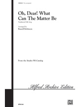 Oh, Dear! What Can the Matter Be? - Choral