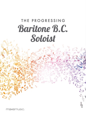 The Progressing Baritone B.C. Soloist - Solo & Small Ensemble
