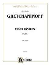 Gretchaninoff: Eight Pastels, Op. 61 - Piano