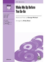 Wake Me Up Before You Go-Go - Choral