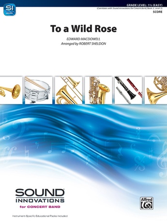 To a Wild Rose (from Woodland Sketches, Op. 51) - Concert Band