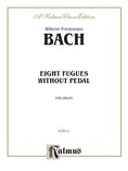 Bach: Eight Fugues without Pedal - Organ