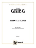 Grieg: Selected Songs for Low Voice-- 36 Songs (English/German) - Voice