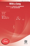 With a Song - Choral