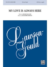 My Love Is Always Here - Choral