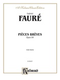 Fauré: Pièces Brèves, Op. 84 - Piano