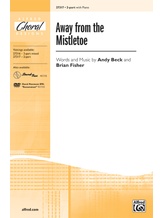 Away from the Mistletoe - Choral