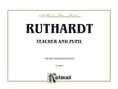 Ruthardt: Teacher and Pupil - Piano Duets & Four Hands