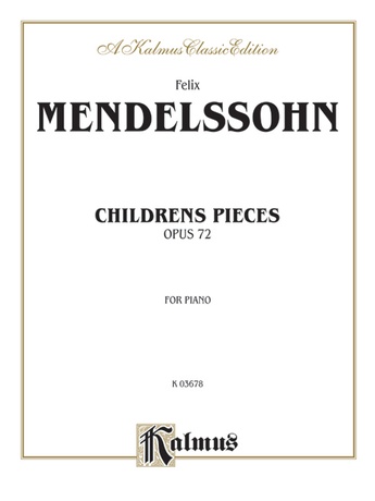 Mendelssohn: Children's Pieces, Op. 72 - Piano