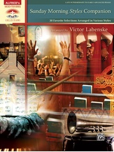 Sunday Morning Styles Companion: 30 Favorite Selections Arranged in Various Styles - Piano