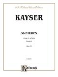 Kayser: Thirty-Six Etudes, Op. 20 - String Instruments