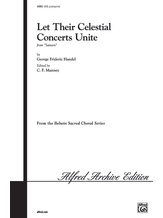 Let Their Celestial Concerts Unite (from <I>Samson</I>) - Choral