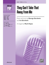 They Can't Take That Away from Me - Choral