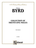 Byrd: 21 Pieces for the Organ (The Byrd Organ Book) - Organ