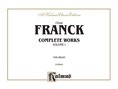 Franck: Complete Organ Works, Volume I - Organ