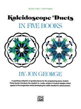 Kaleidoscope Duets, Book 2: A Sparkling Collection of Graded Pieces for the Progressing Piano Student - Piano Duets & Four Hands