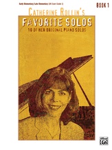 Catherine Rollin's Favorite Solos, Book 1: 10 of Her Original Piano Solos - Piano