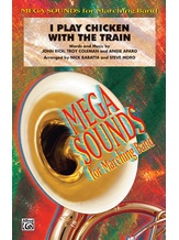 I Play Chicken with the Train - Marching Band