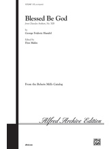 Blessed Be God (from <I>Chandos Anthem, No. XIB</I>) - Choral