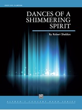Dances of a Shimmering Spirit - Concert Band