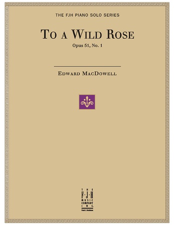 To a Wild Rose, Op. 51, No. 1 - Piano