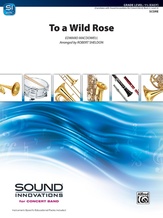 To a Wild Rose (from Woodland Sketches, Op. 51) - Concert Band