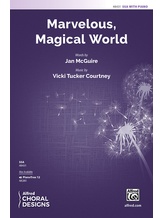 Marvelous, Magical World - Choral