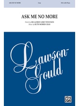 Ask Me No More - Choral