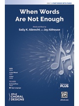 When Words Are Not Enough - Choral