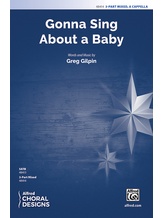 Gonna Sing About a Baby - Choral