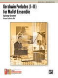 Gershwin Preludes (I-III) for Mallet Ensemble - Percussion Ensemble