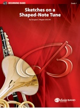 Sketches on a Shaped-Note Tune - Concert Band