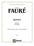 Fauré: Quintet, Op. 89 in D Minor - Mixed Ensembles