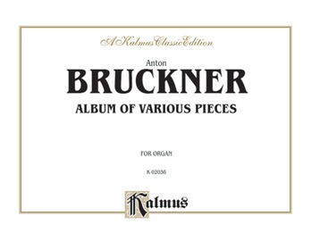 Bruckner: Album of Various Pieces (Including Preludes, Postludes, Transcriptions) - Organ