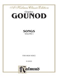 Gounod: Songs, Volume I, High Voice (French) - Voice