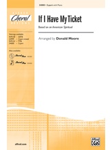 If I Have My Ticket - Choral