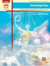 Everlasting Peace: 10 Hymn Arrangements Based on the Theme of Peace - Piano