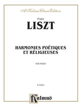 Liszt: Harmonies Poétiques and Réligieuses - Piano