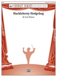 Huckleberry Hedgehog - Concert Band