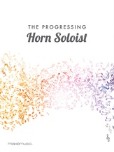 The Progressing Horn Soloist - Solo & Small Ensemble