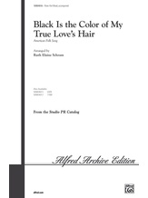 Black Is the Color of My True Love's Hair - Choral