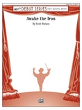 Awake the Iron - Concert Band