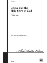 Grieve Not the Holy Spirit of God - Choral