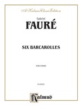 Fauré: Six Barcaroles - Piano