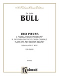 Bull: Two Pieces (Vexilla Regis Prodeunt; Fantasia on the Flemish Chorale "Laet ons Met Herten Reijne") - Organ