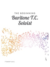 The Beginning Baritone T. C. Soloist - Solo & Small Ensemble