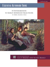 Essential Keyboard Trios: 10 Intermediate to Early Advanced Selections in Their Original Form - Piano Trio (1 Piano, 6 Hands) - Piano