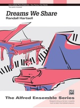 Dreams We Share - Piano Duo (2 Pianos, 4 Hands) - Piano Duets & Four Hands