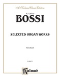 Bossi: Selected Organ Works - Organ