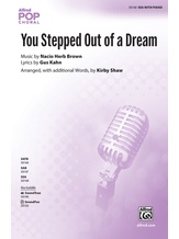 You Stepped Out of a Dream - Choral